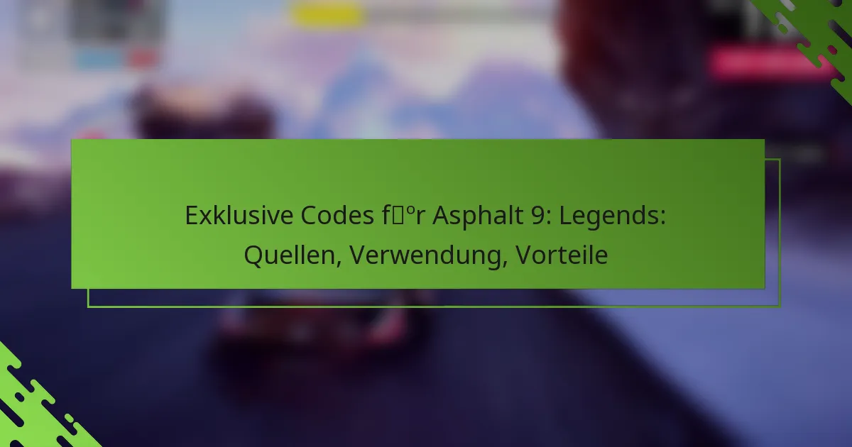 Exklusive Codes für Asphalt 9: Legends: Quellen, Verwendung, Vorteile