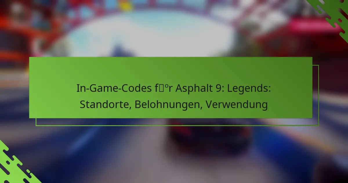 In-Game-Codes für Asphalt 9: Legends: Standorte, Belohnungen, Verwendung