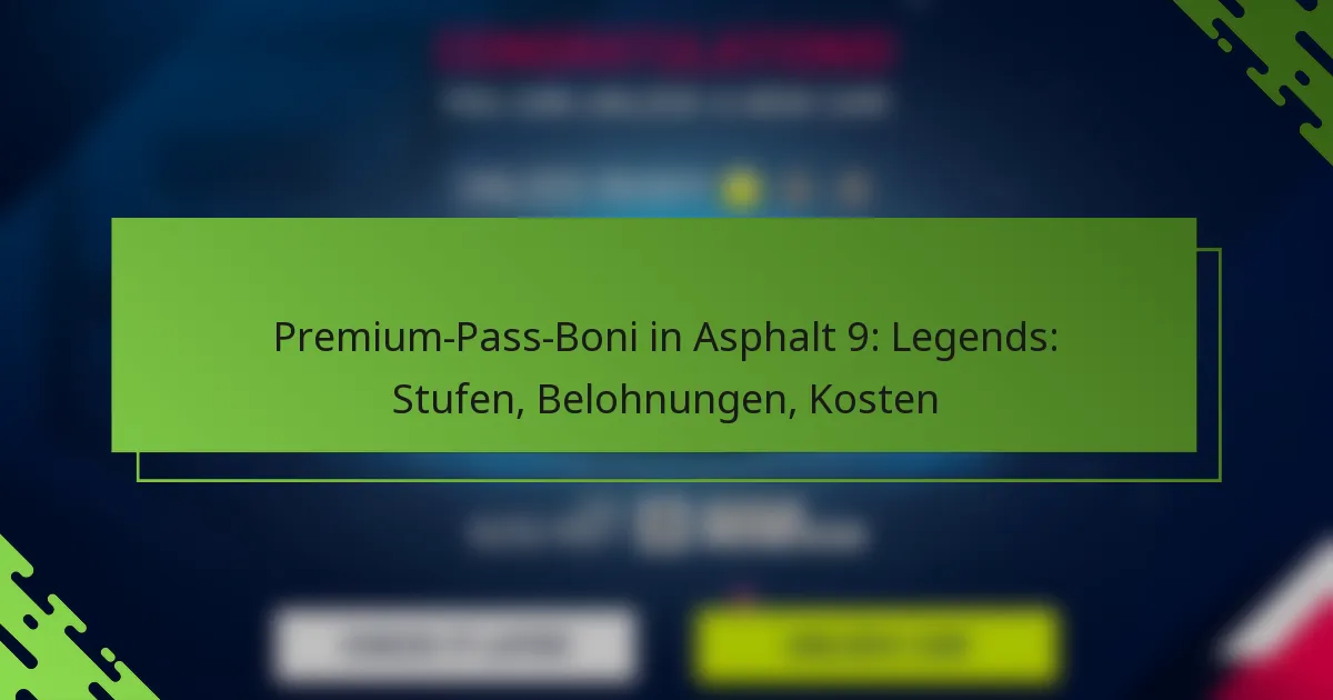 Premium-Pass-Boni in Asphalt 9: Legends: Stufen, Belohnungen, Kosten