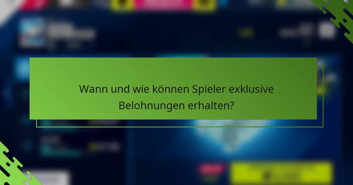 Wann und wie können Spieler exklusive Belohnungen erhalten?