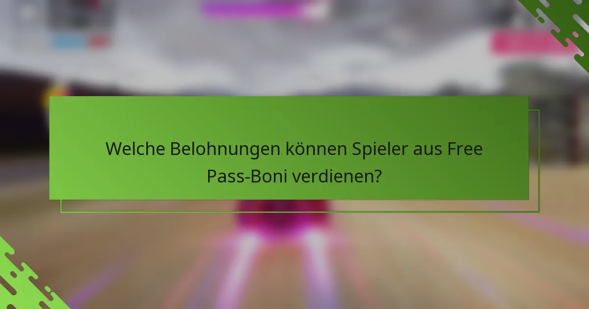 Welche Belohnungen können Spieler aus Free Pass-Boni verdienen?