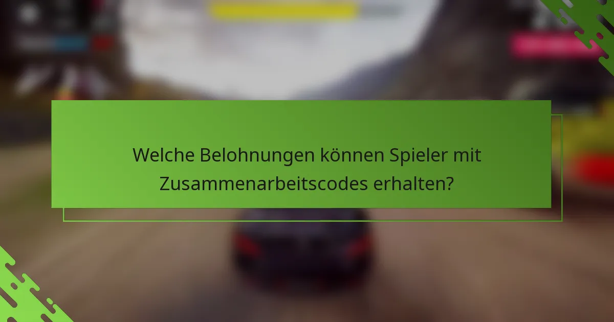 Welche Belohnungen können Spieler mit Zusammenarbeitscodes erhalten?