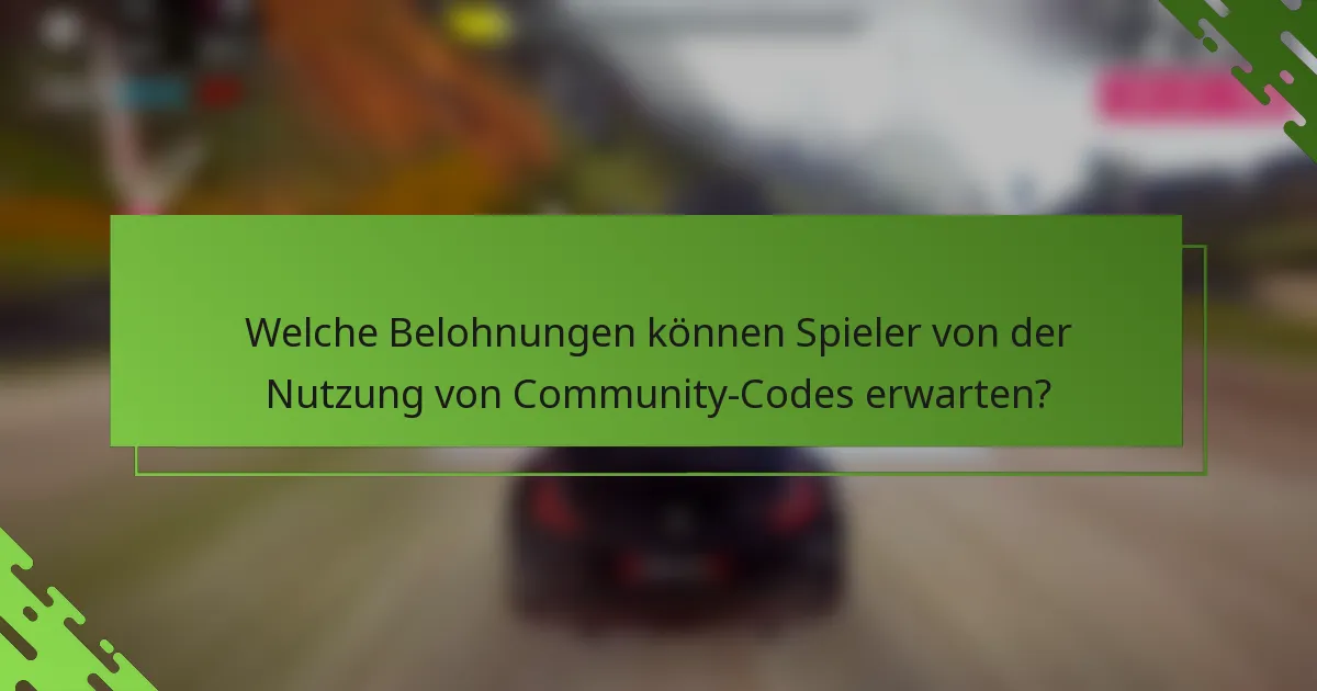 Welche Belohnungen können Spieler von der Nutzung von Community-Codes erwarten?