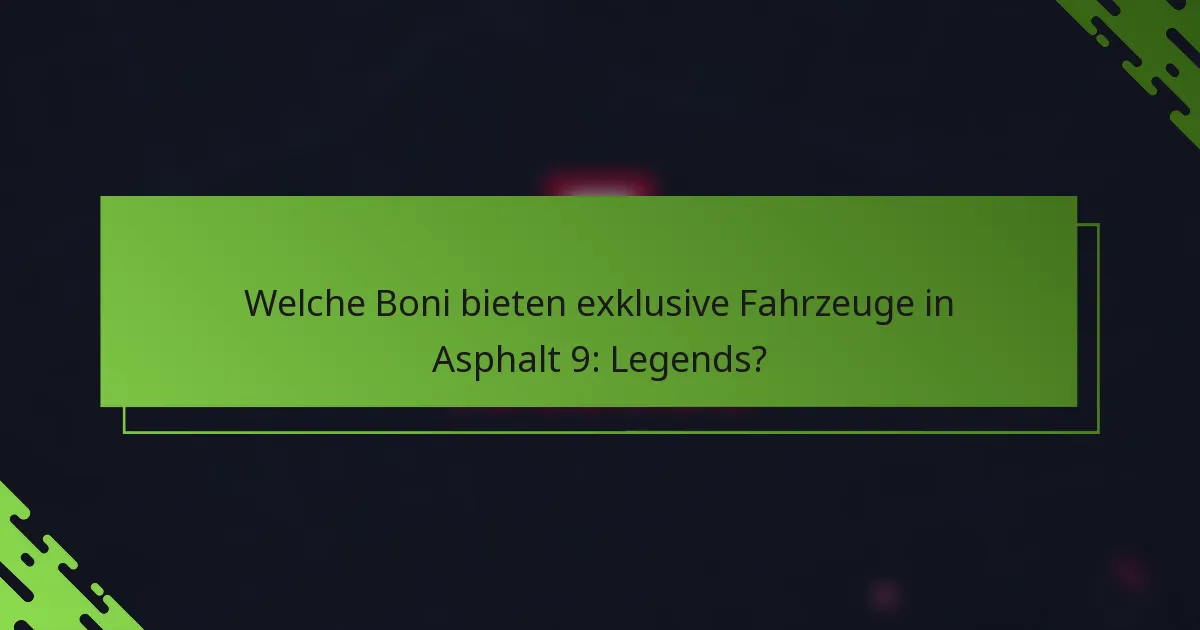 Welche Boni bieten exklusive Fahrzeuge in Asphalt 9: Legends?