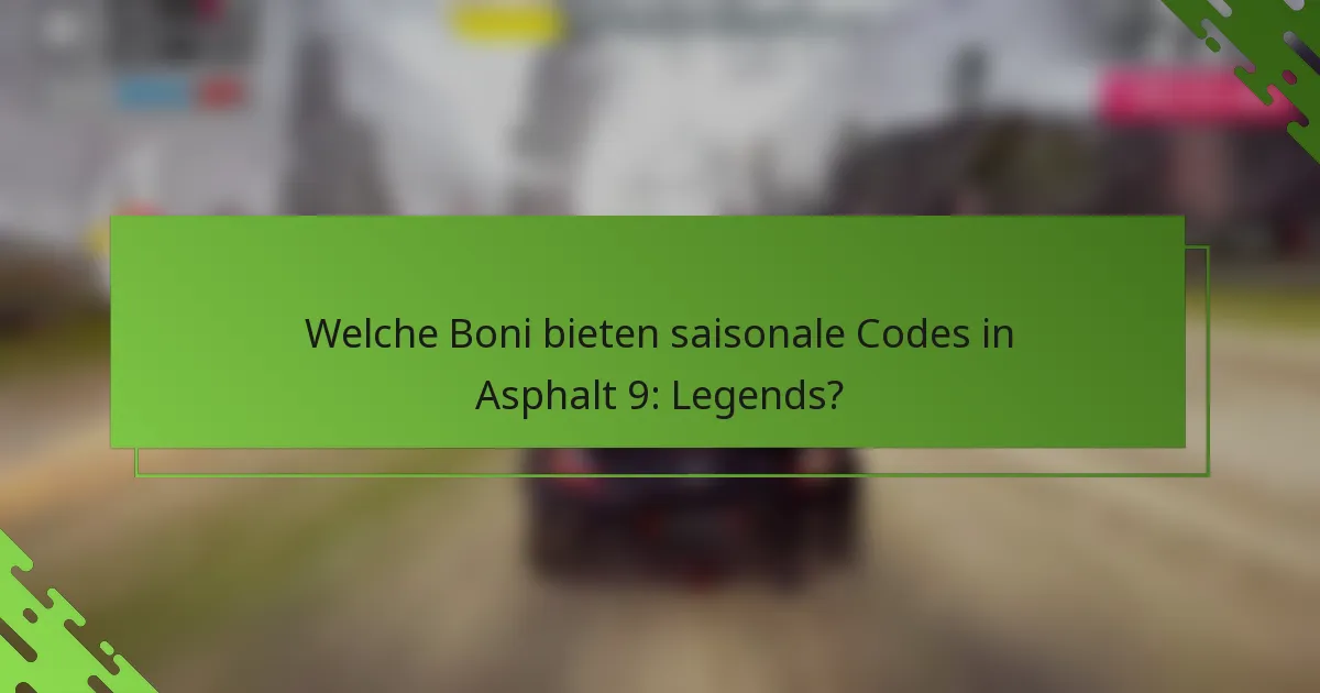 Welche Boni bieten saisonale Codes in Asphalt 9: Legends?