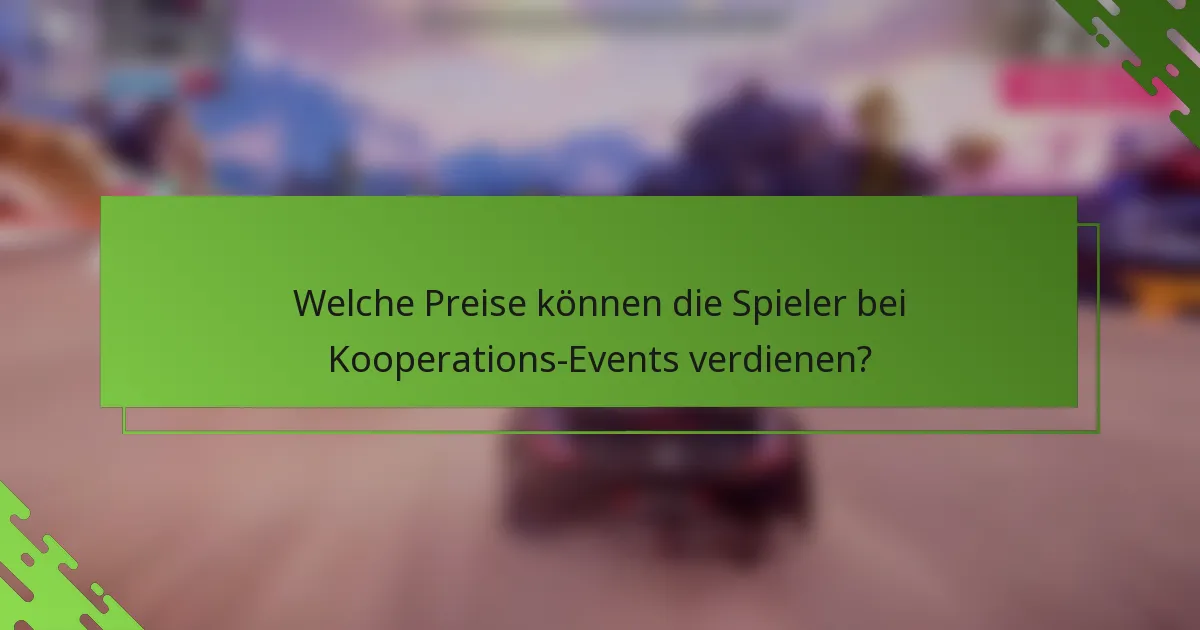 Welche Preise können die Spieler bei Kooperations-Events verdienen?