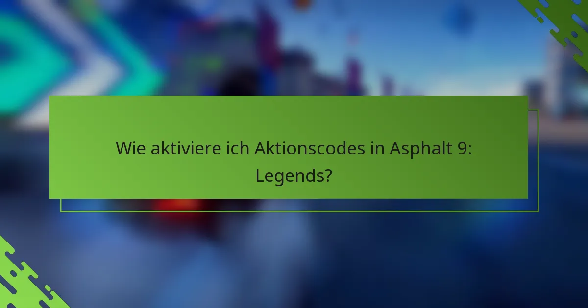 Wie aktiviere ich Aktionscodes in Asphalt 9: Legends?