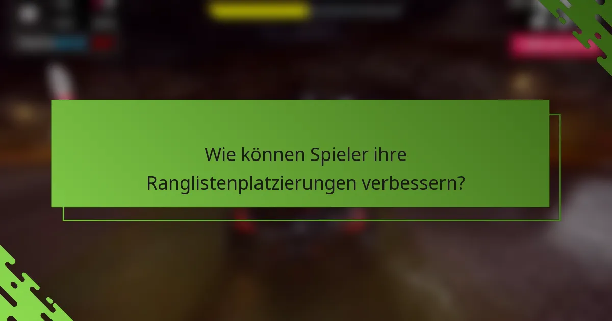 Wie können Spieler ihre Ranglistenplatzierungen verbessern?