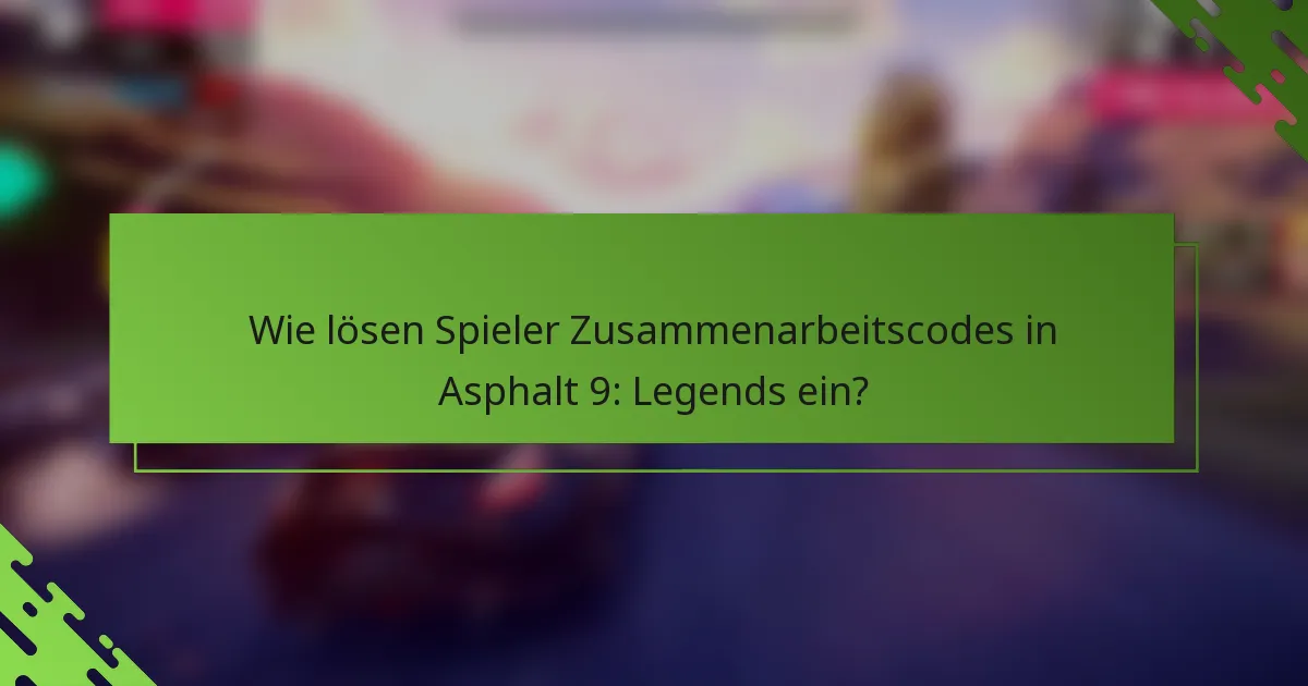 Wie lösen Spieler Zusammenarbeitscodes in Asphalt 9: Legends ein?