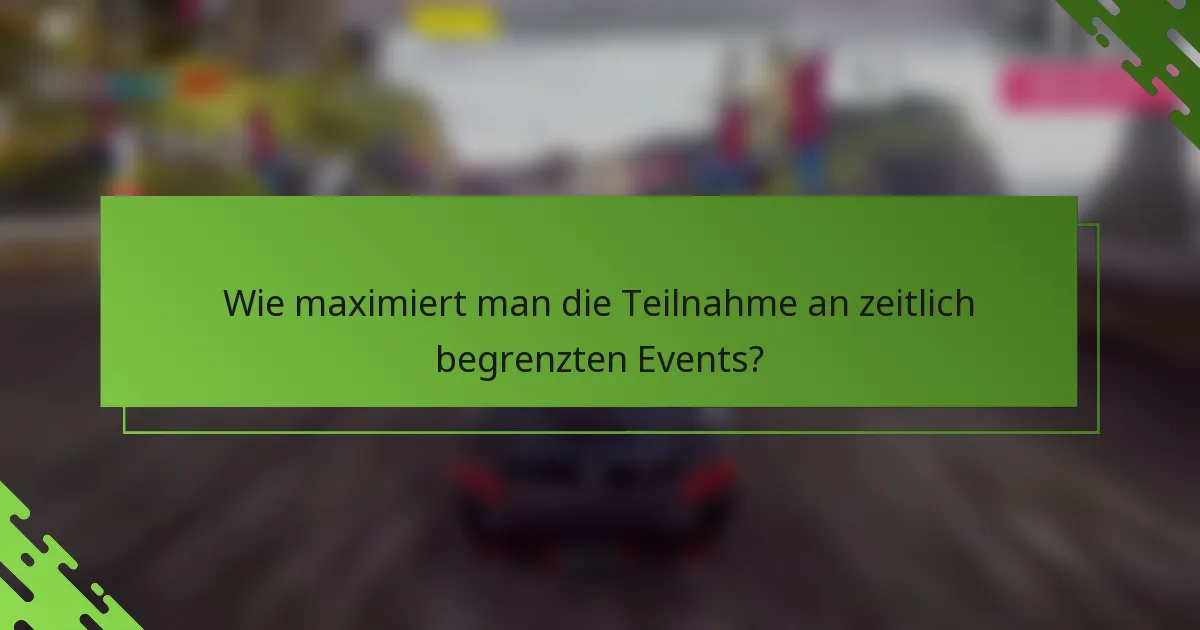 Wie maximiert man die Teilnahme an zeitlich begrenzten Events?