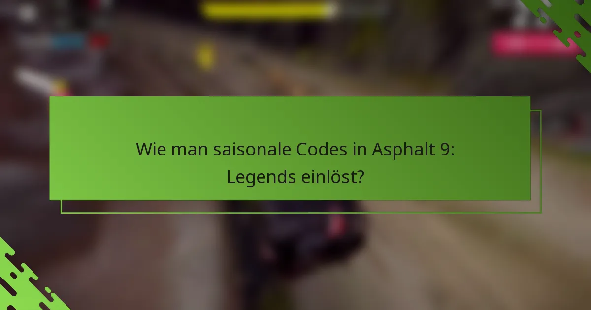 Wie man saisonale Codes in Asphalt 9: Legends einlöst?