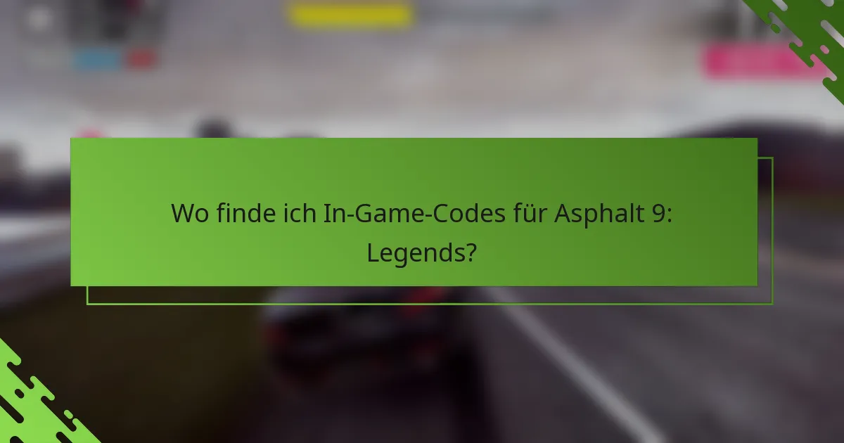Wo finde ich In-Game-Codes für Asphalt 9: Legends?